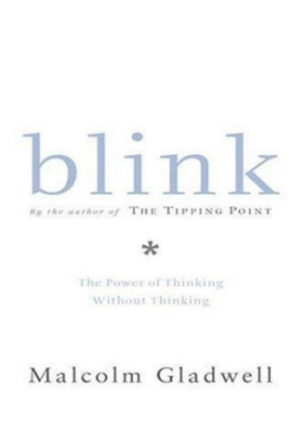 Blink: The Power of Thinking without Thinking
