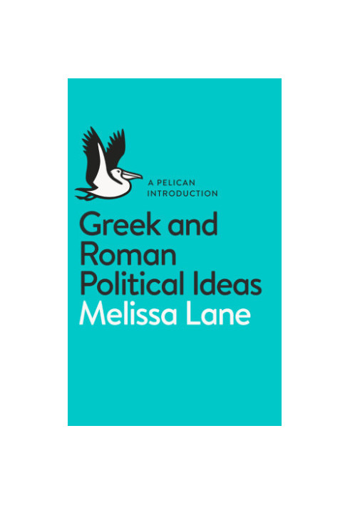 Greek and Roman Political Ideas: A Pelican Introduction