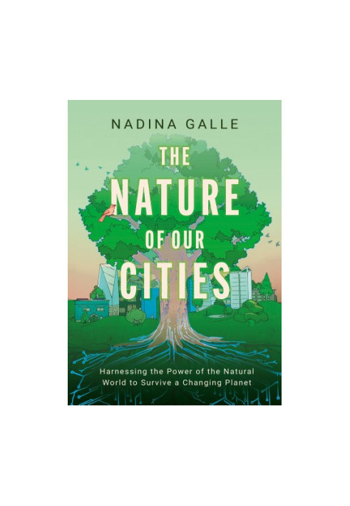 The Nature of Our Cities