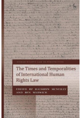 The Times and Temporalities of International Human Rights Law