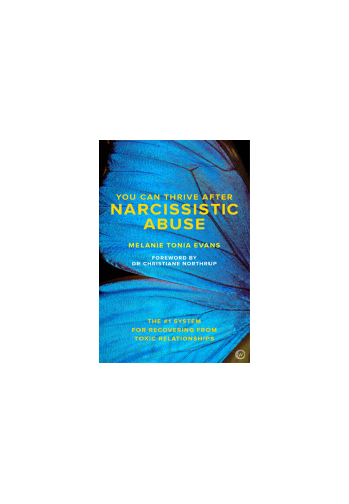 You Can Thrive After Narcissistic Abuse: The 1 System for Recovering from Toxic Relationships