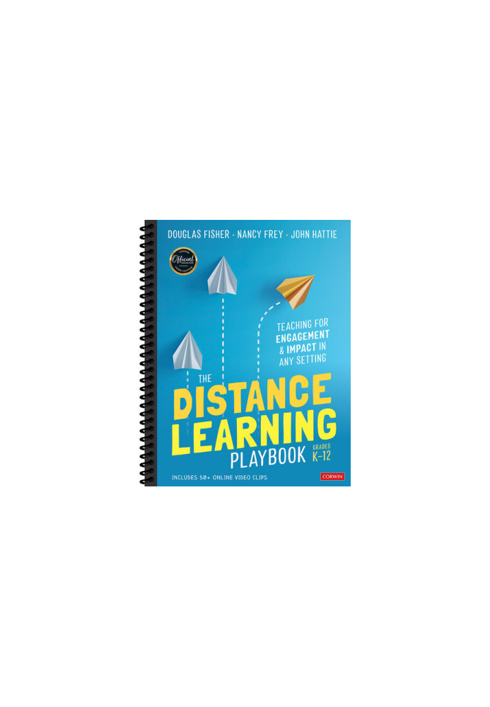 The Distance Learning Playbook, Grades K-12: Teaching for Engagement and Impact in Any Setting