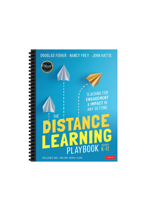 The Distance Learning Playbook, Grades K-12: Teaching for Engagement and Impact in Any Setting