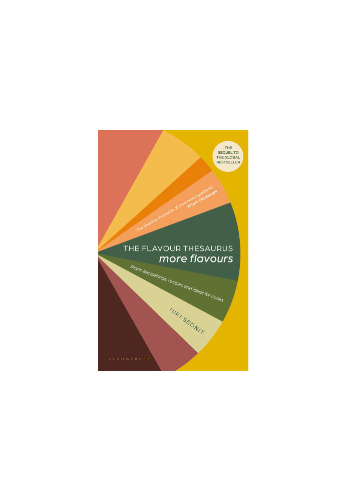 Flavour Thesaurus: More Flavours: Plant-led Pairings, Recipes and Ideas for Cooks