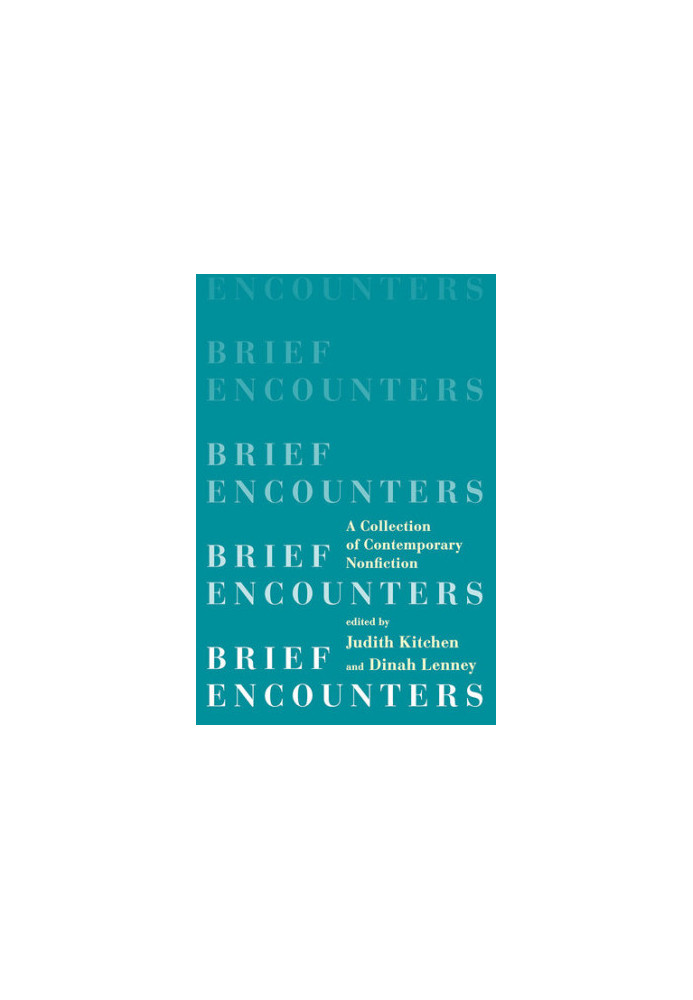 Brief Encounters: A Collection of Contemporary Nonfiction