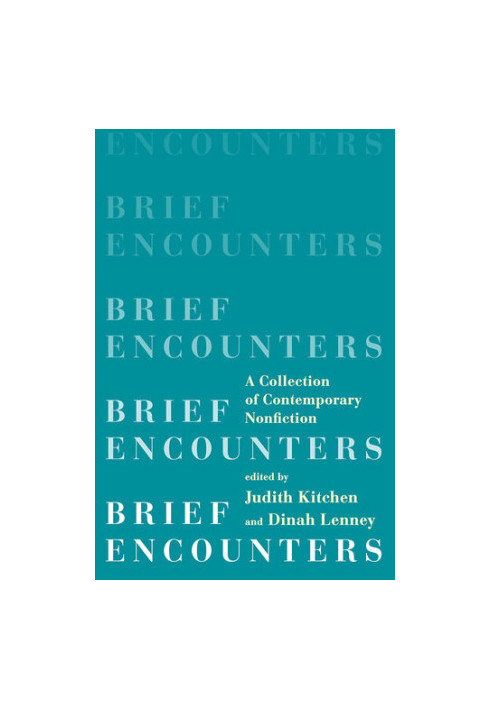 Brief Encounters: A Collection of Contemporary Nonfiction