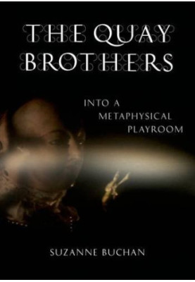 The Quay Brothers : into a metaphysical playroom