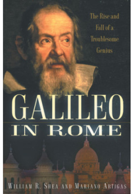 Galileo in Rome: the rise and fall of a troublesome genius