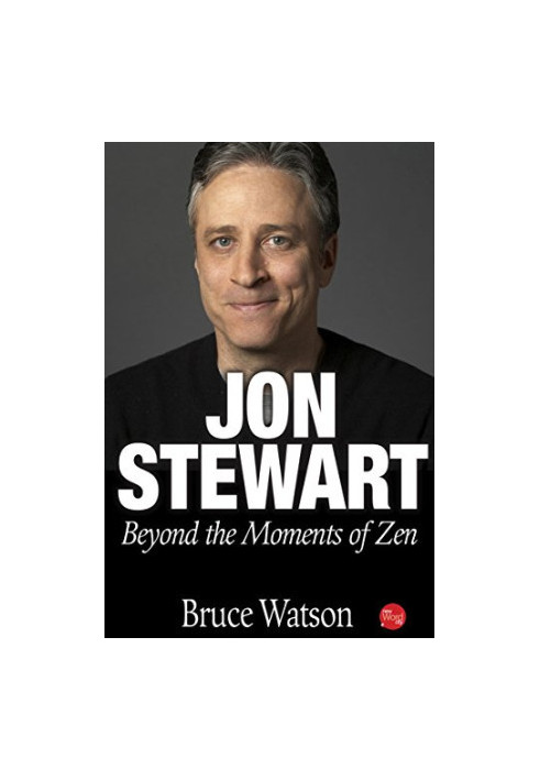 Jon Stewart: Beyond The Moments Of Zen