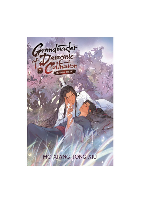 Grandmaster of Demonic Cultivation: Mo Dao Zu Shi (Novel) Vol. 5