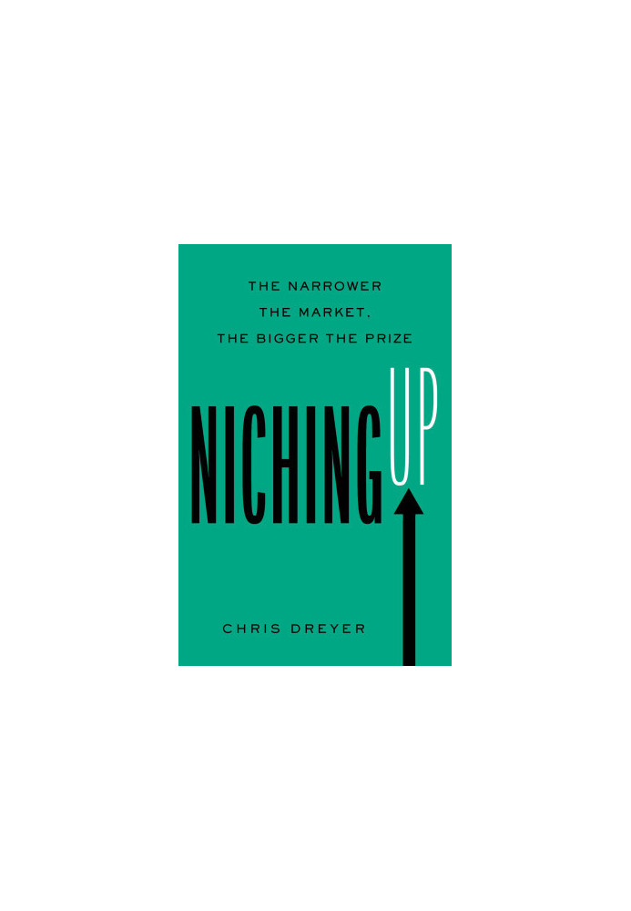 Niching Up: The Narrower the Market, the Bigger the Prize