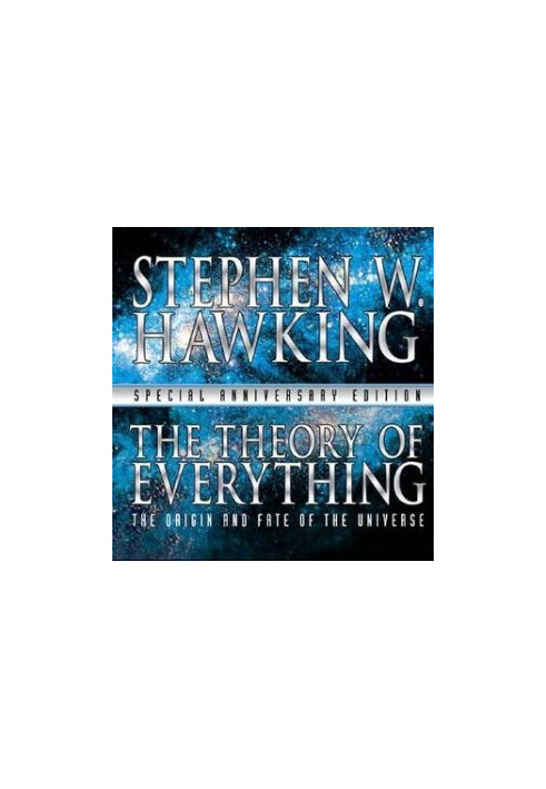 Illustrated Theory of Everything: The Origin and Fate of the Universe