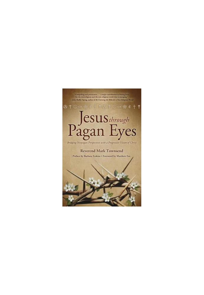 Jesus Through Pagan Eyes: Bridging Neopagan Perspectives With a Progressive Vision of Christ