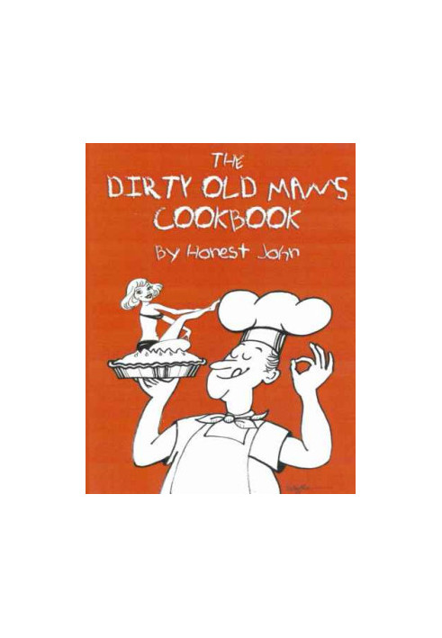 Dirty Old Man's Cookbook
