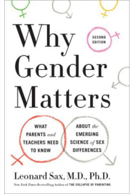 Why gender matters: what parents and teachers need to know about the emerging science of sex differences