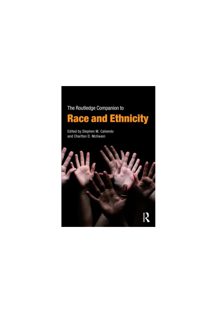The Routledge Companion to Race and Ethnicity