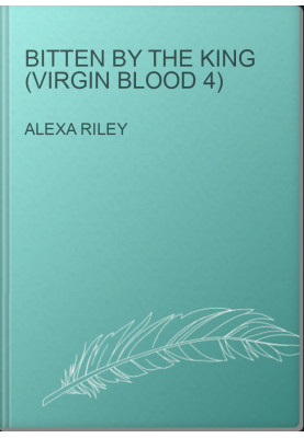 Bitten by the King (Virgin Blood 4)