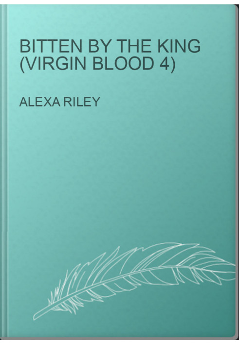 Bitten by the King (Virgin Blood 4)