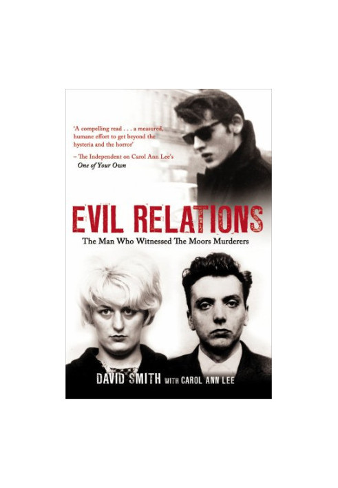 Evil Relations: The Man Who Bore Witness Against the Moors Murderers