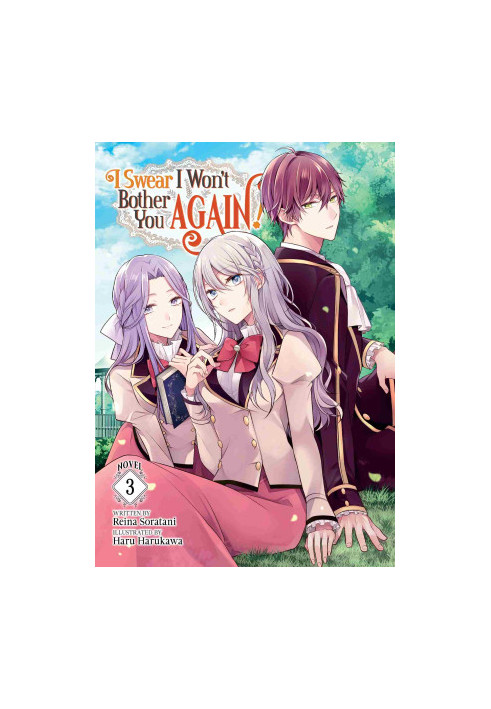 I Swear I Won't Bother You Again! (Light Novel) Vol. 3