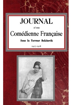 Diary of a French Actress during the Bolshevik Terror, 1917-1918