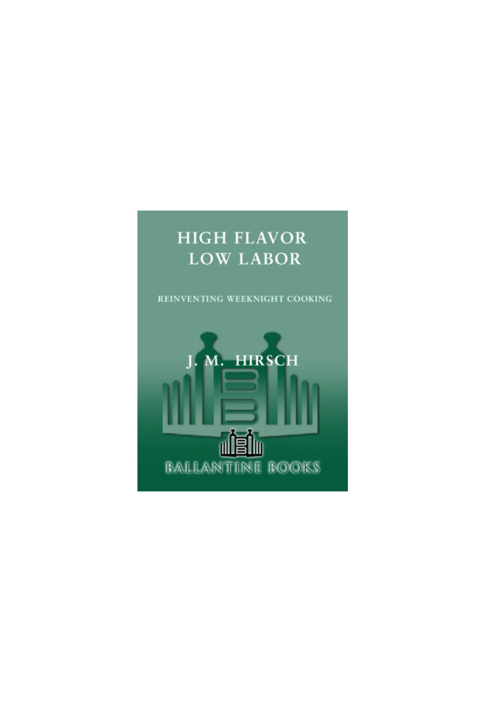 High flavor, low labor reinventing weeknight cooking