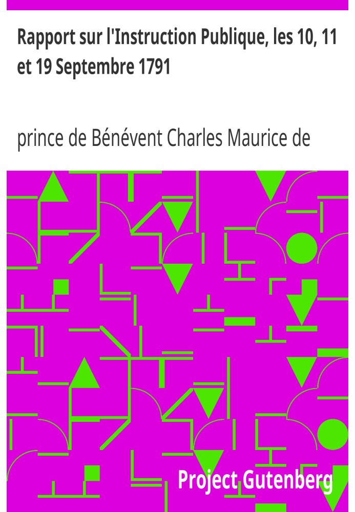 Доповідь про народну освіту від 10, 11 і 19 вересня 1791 р., зроблена від імені Конституційного комітету Національним зборам