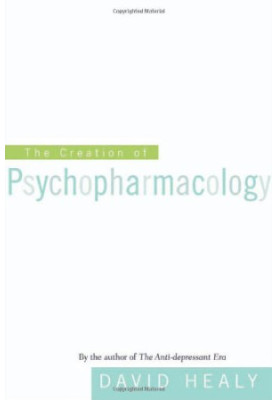 The creation of psychopharmacology
