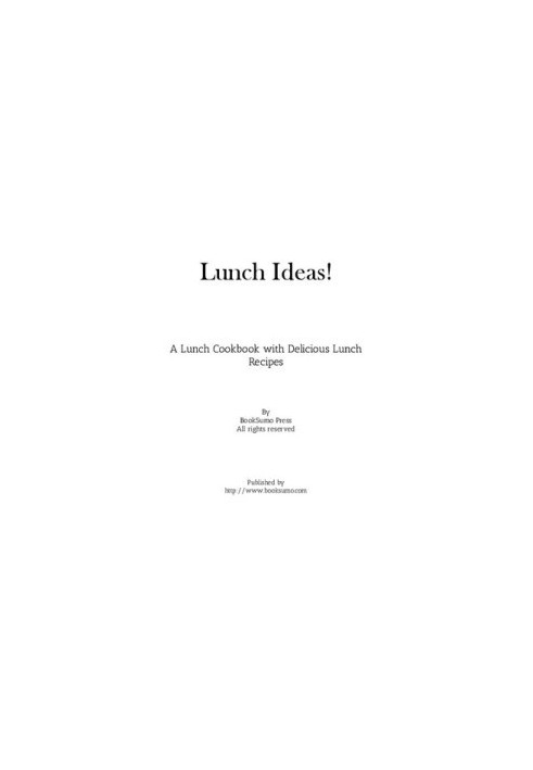 Lunch Ideas!: A Lunch Cookbook with Delicious Lunch Recipes