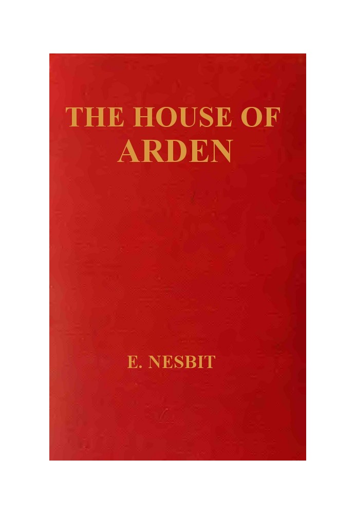 The House of Arden: A Story for Children