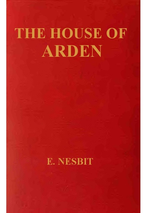 The House of Arden: A Story for Children