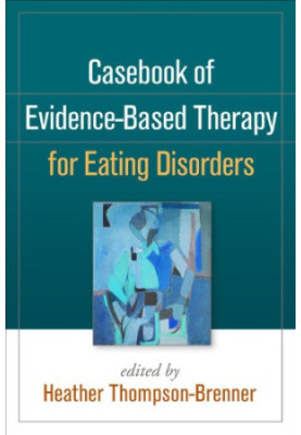 Casebook of evidence-based therapy for eating disorders