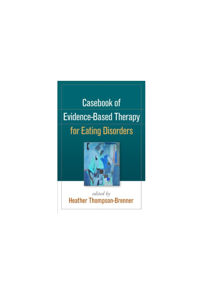 Casebook of evidence-based therapy for eating disorders