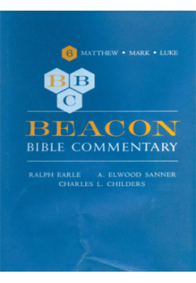 Beacon Bible commentary. Vol. VI, Matthew, Mark, Luke