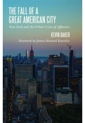 The Fall of a Great American City: New York and the Urban Crisis of Affluence