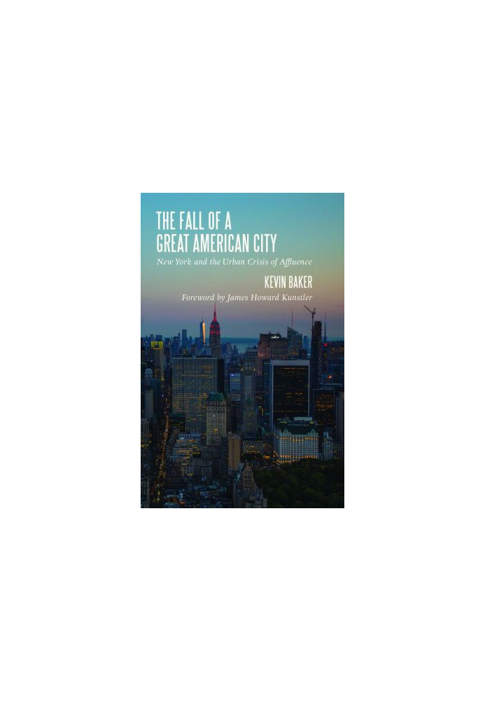The Fall of a Great American City: New York and the Urban Crisis of Affluence