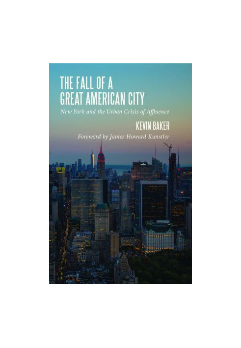The Fall of a Great American City: New York and the Urban Crisis of Affluence