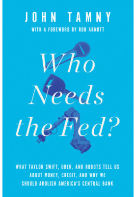 Who Needs the Fed?