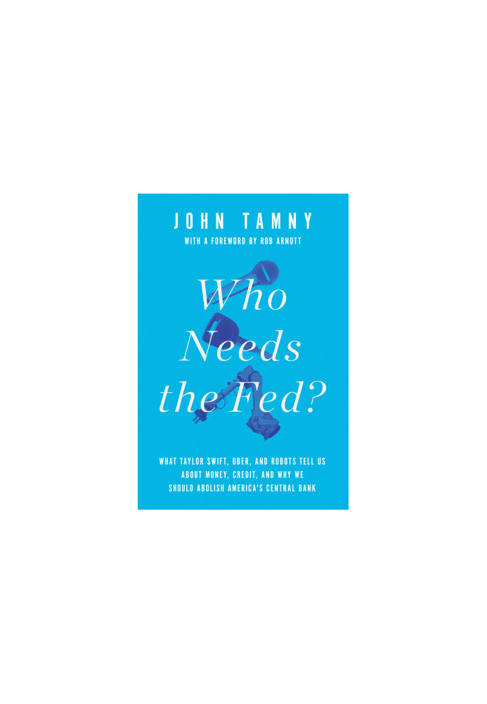 Who Needs the Fed?