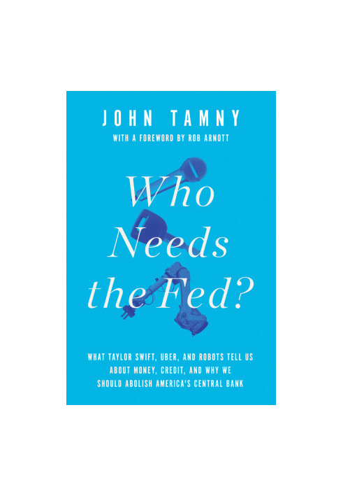 Who Needs the Fed?