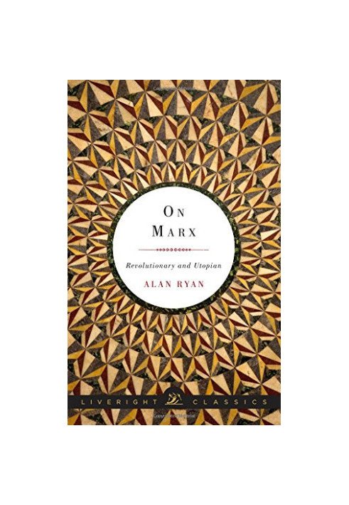 On Marx : revolutionary and utopian