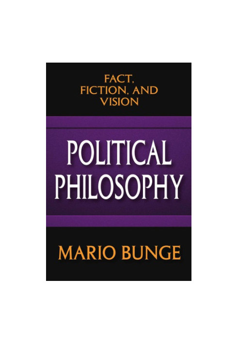 Political philosophy: fact, fiction, and vision