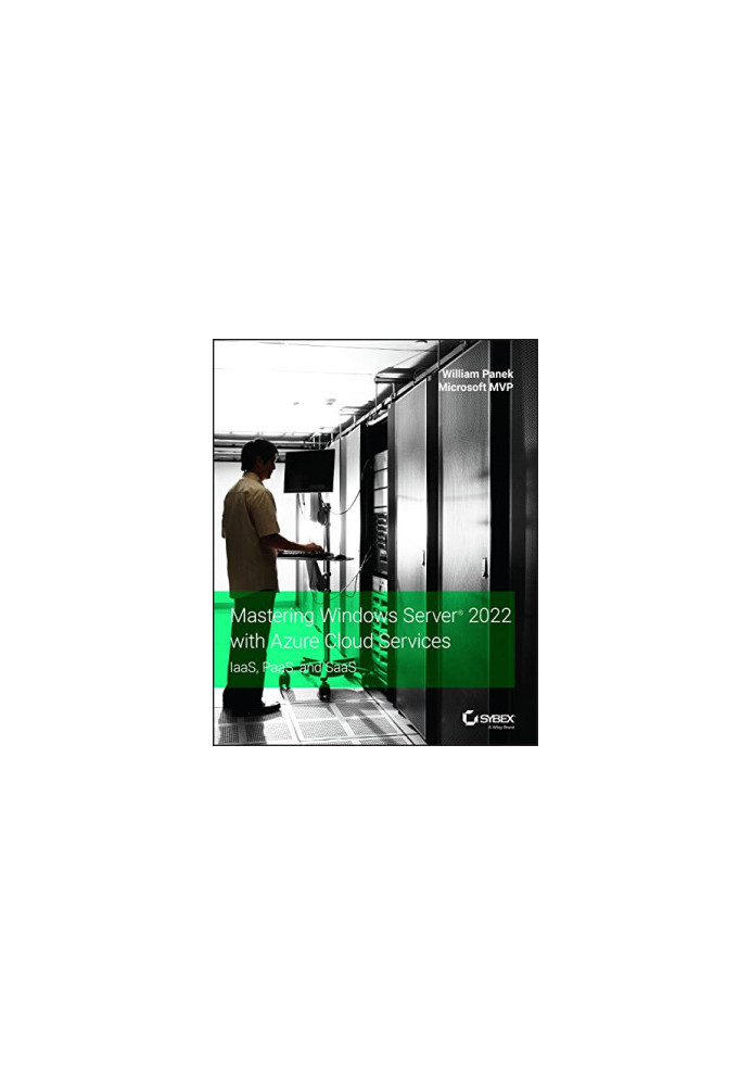 Mastering Windows Server 2022 with Azure Cloud Services: IaaS, PaaS, and SaaS