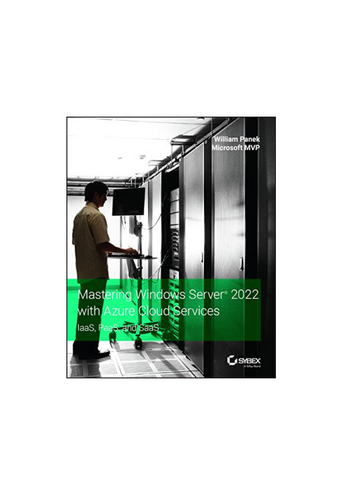 Mastering Windows Server 2022 with Azure Cloud Services: IaaS, PaaS, and SaaS