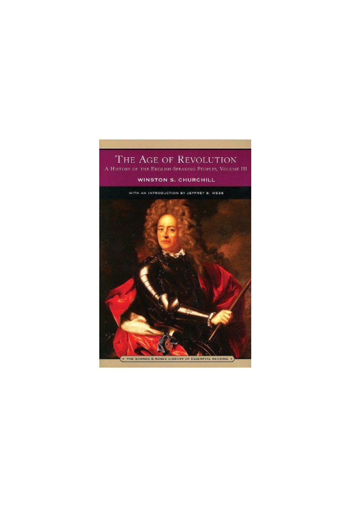 A history of the English-speaking peoples. Volume III, The age of revolution