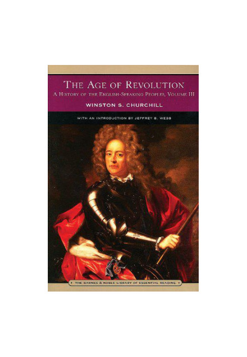 A history of the English-speaking peoples. Volume III, The age of revolution