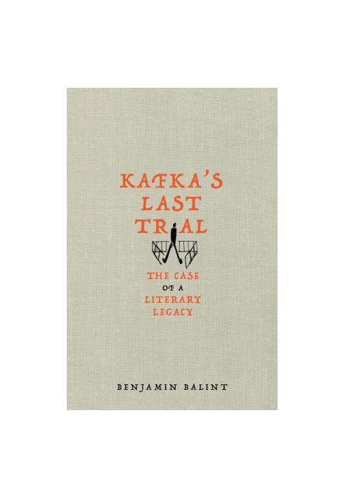 Kafka's Last Trial · The Case of a Literary Legacy