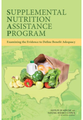 Supplemental Nutrition Assistance Program: Examining the Evidence to Define Benefit Adequacy