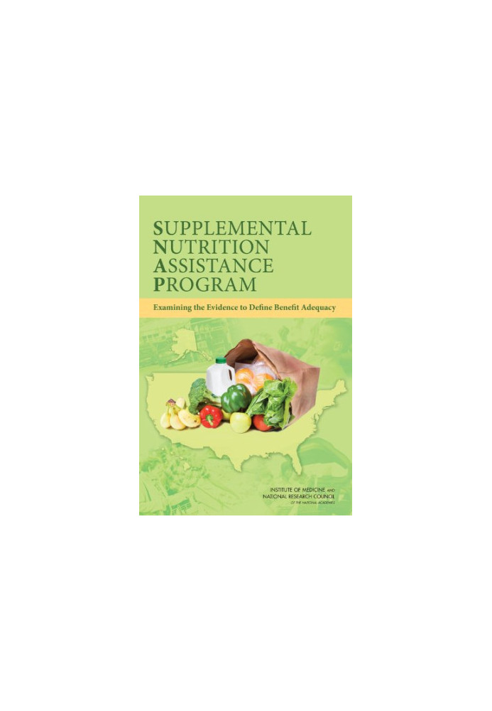 Supplemental Nutrition Assistance Program: Examining the Evidence to Define Benefit Adequacy