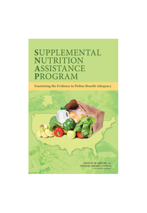 Supplemental Nutrition Assistance Program: Examining the Evidence to Define Benefit Adequacy